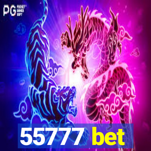 55777 bet
